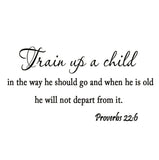 VWAQ Train Up a Child in the Way He Should Go Proverbs 22:6 Vinyl Wall Decal - VWAQ Vinyl Wall Art Quotes and Prints