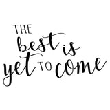 VWAQ The Best Is Yet To Come, Positive Wall Decals Quotes no background