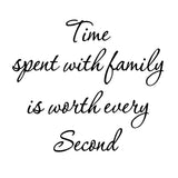 VWAQ Time Spent with Family Is Worth Every Second Vinyl Wall art Decal - VWAQ Vinyl Wall Art Quotes and Prints