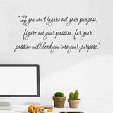 VWAQ If You Can't Figure Out Your Purpose, Figure Out Your Passion - Motivational Wall Decals For School -18112 - VWAQ Vinyl Wall Art Quotes and Prints