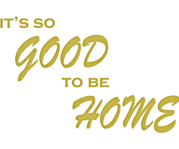 VWAQ It's So Good to Be Home Vinyl Wall Decal Family Wall Quote Sticker Lettering - VWAQ Vinyl Wall Art Quotes and Prints