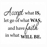 Accept What Is, Let Go Of What Was - Inspirational Wall Quotes - VWAQ Vinyl Wall Art Quotes and Prints