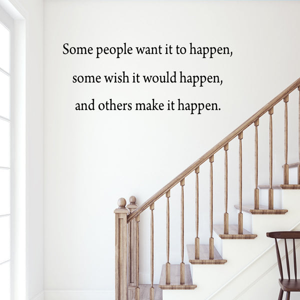 VWAQ Some People Want It to Happen Motivational Vinyl Wall Decal - VWAQ Vinyl Wall Art Quotes and Prints