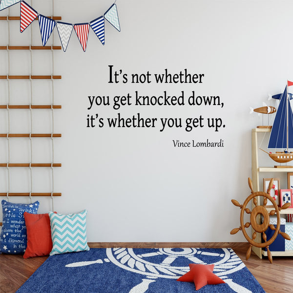 VWAQ It's Not Whether You Get Knocked Down Vince Lombardi Wall Decal - VWAQ Vinyl Wall Art Quotes and Prints