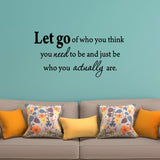 VWAQ Let Go of Who You Think You Need To Be Inspirational Wall Decal