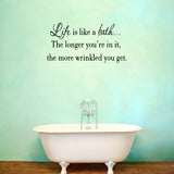 VWAQ Life is Like a Bath The Longer You're In It Bathroom Wall Quotes - VWAQ Vinyl Wall Art Quotes and Prints