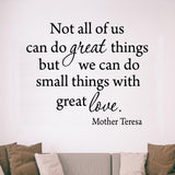 We Can Do Small Things With Great Love Mother Teresa Wall Decal
