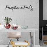 VWAQ Perception is Reality Vinyl Wall art Decal - VWAQ Vinyl Wall Art Quotes and Prints