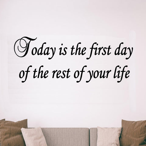 VWAQ Today is the First Day of the Rest of Your Life Inspirational Vinyl Wall Decal