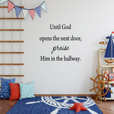 Until God Opens the Next Door Praise Him in the Hallway