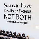 VWAQ You Can Have Results Or Excuses Not Both Arnold Schwarzenegger Quotes Wall Decal - VWAQ Vinyl Wall Art Quotes and Prints