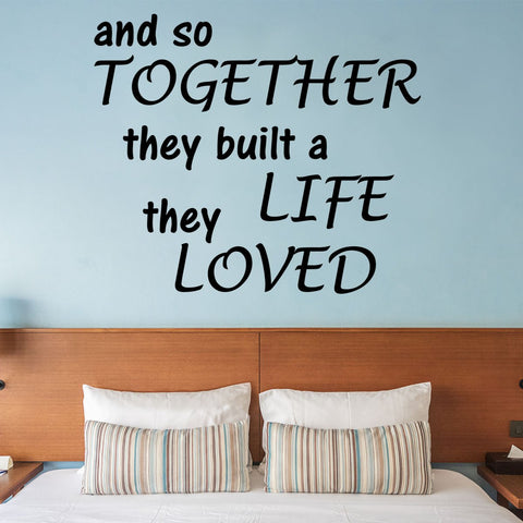 VWAQ and So Together They Built A Life They Loved Vinyl Quotes Wall Decal - VWAQ Vinyl Wall Art Quotes and Prints