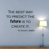VWAQ The Best Way to Predict The Future is to Create It Vinyl Quotes Wall Decal