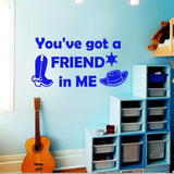 VWAQ You've Got a Friend in Me Wall Decal - VWAQ Vinyl Wall Art Quotes and Prints