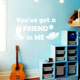 VWAQ You've Got a Friend in Me Wall Decal - VWAQ Vinyl Wall Art Quotes and Prints