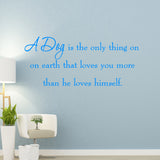 A Dog is the Only Thing on Earth Wall Quotes Decals - VWAQ Vinyl Wall Art Quotes and Prints