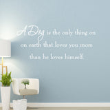 A Dog is the Only Thing on Earth Wall Quotes Decals - VWAQ Vinyl Wall Art Quotes and Prints
