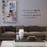 A Pessimist Sees Difficulty in Every Opportunity Vinyl Wall Decal - VWAQ Vinyl Wall Art Quotes and Prints