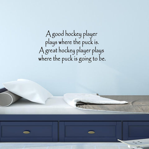 A Good Hockey Player Plays Where the Puck Is Sports Wall Quotes Decals - VWAQ Vinyl Wall Art Quotes and Prints