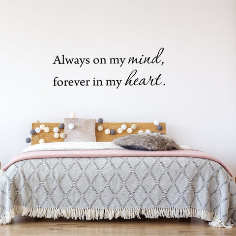 Always On My Mind Forever In My Heart Wall Decal - VWAQ Vinyl Wall Art Quotes and Prints