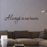 Always in Our Hearts Love Quotes Vinyl Wall Art Decal - VWAQ Vinyl Wall Art Quotes and Prints