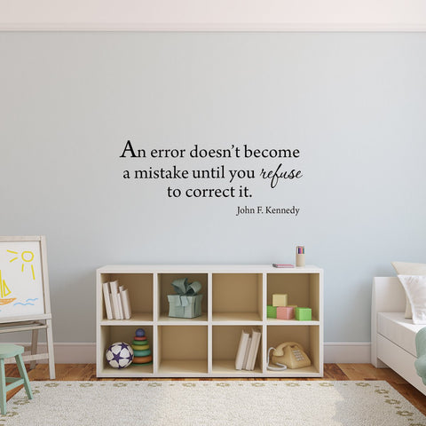 VWAQ An Error Doesn't Become A Mistake Quote John F. Kennedy Wall Decal - VWAQ Vinyl Wall Art Quotes and Prints