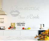 I Kiss Better Than I Cook Wall Art Decal Cooking Sticker Funny Kitchen Quotes Culinary Decor VWAQ