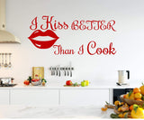 I Kiss Better Than I Cook Wall Art Decal Cooking Sticker Funny Kitchen Quotes Culinary Decor VWAQ