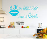 I Kiss Better Than I Cook Wall Art Decal Cooking Sticker Funny Kitchen Quotes Culinary Decor VWAQ