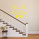 VWAQ You Me and The Dogs Wall Decal - Pet Quotes Wall Decor Puppy Vinyl Sticker Lettering