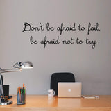 Dont Be Afraid to Fail Be Afraid Not to Try Vinyl Wall Decal Inspiring Quotes Motivational Decor VWAQ