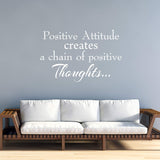 Positive Attitude Creates a Chain of Positive Thought Vinyl Wall Decal Uplifting Positivity Quotes VWAQ