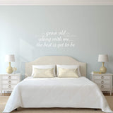 Grow Old Along with Me Wall Decal Couples Love Bedroom Wall Quote Stickers VWAQ