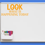 Look What is Happening Today Teachers Classroom Vinyl Decal for Whiteboard and Walls VWAQ