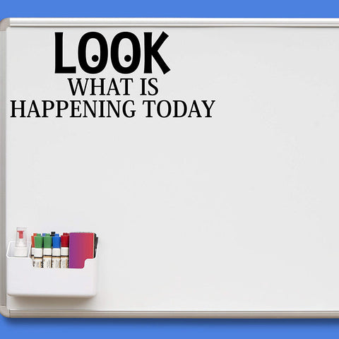VWAQ Look What is Happening Today Teachers Classroom Vinyl Decal for Whiteboard and Walls 