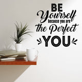 Be Yourself Because You are The Perfect You Motivational Wall Decals VWAQ