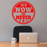 It's Now or Never Motivational Wall Decals VWAQ