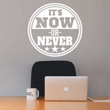 It's Now or Never Motivational Wall Decals VWAQ