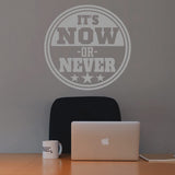 It's Now or Never Motivational Wall Decals VWAQ