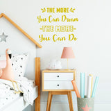 The More You Can Dream The More You Can Do Motivational Wall Decal VWAQ