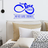 True Love Stories Never Have Endings Love Wall Decal VWAQ