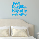 Love Laughter and Happily Ever After Wall Decal Romantic Wall Decor VWAQ