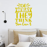Do What They Think You Can't Wall Decal Motivational Wall Decor VWAQ