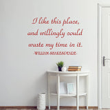 VWAQ I Like This Place and Willingly Could Waste My Time in It Wall Decal