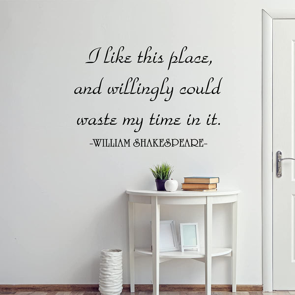 VWAQ I Like This Place and Willingly Could Waste My Time in It Wall Decal 