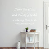 VWAQ I Like This Place and Willingly Could Waste My Time in It Wall Decal