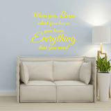When You Love What You Have You Have Everything You Need Wall Decal VWAQ