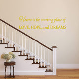 Home is The Starting Place of Love Hope and Dreams Wall Decal Romantic Wall Decor VWAQ