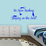 No More Monkeys Jumping On The Bed Vinyl Wall Quotes VWAQ