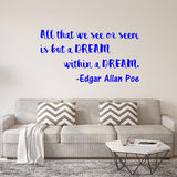 All That We See Or Seem is But A Dream Within A Dream Wall Decal Edgar Allan Poe Quote VWAQ